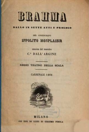 Brahma : ballo in sette atti e prologo ; Regio Teatro della Scala, carnevale 1868