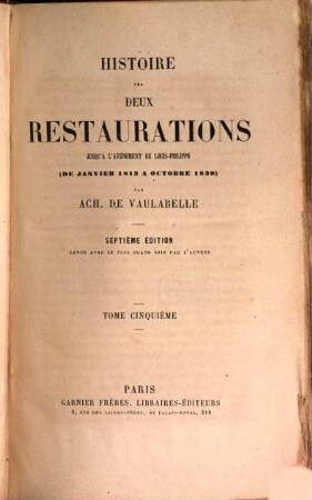 Histoire des deux restaurations jusqu'à l'avènement de Louis-Philippe : (de janvier 1813 à octobre 1830). 5