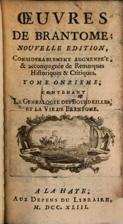 Oeuvres De Brantome, 11. Contenant La Genealogie Des Bourdeilles, Et La Vie De Brantome