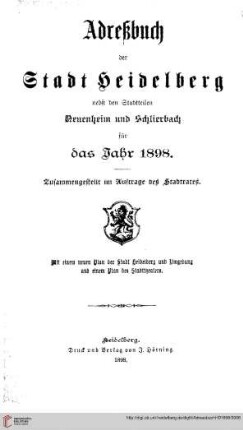 Adreßbuch der Stadt Heidelberg: Adreßbuch der Stadt Heidelberg nebst den Stadtteilen Neuenheim und Schlierbach für das Jahr 1898