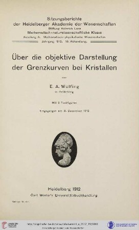 1912, 19. Abhandlung: Sitzungsberichte der Heidelberger Akademie der Wissenschaften, Mathematisch-Naturwissenschaftliche Klasse: Abteilung A, Mathematisch-physikalische Wissenschaften: Über die objektive Darstellung der Grenzkurven bei Kristallen