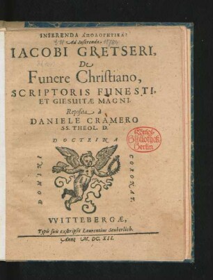 Inserenda Apolog¯etika: Ad Inserenda Jacobi Gretseri, De Funere Christiano, Scriptoris Funesti, Et Giesuitae Magni
