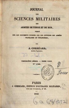 Journal des sciences militaires des armées de terre et de la mer. 22, 22 = A. 21. 1845