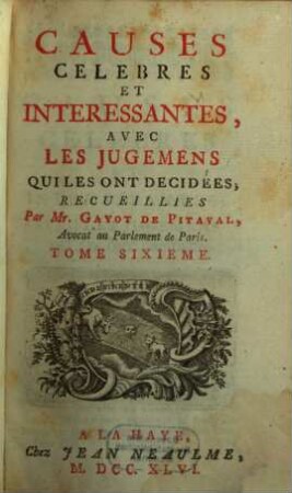 Causes Celebres Et Interessantes, Avec Les Jugemens Qui Les Ont Decidées, 6