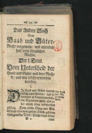 Das Andere Buch Vom Haab und Güter-Recht insgemein/ und insonderheit vom dinglichen Rechte.