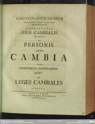 Christiani Gottlieb Riccii ... Exercitatio Ivris Cambialis Qvinta De Personis Qvibvs Cambia Non Indistincte Contrahere Licet Ad Leges Cambiales Directa