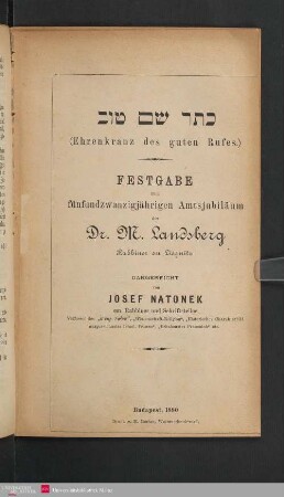 Keter shem ṭov : Festgabe zum fünfundzwanzigjährigen Amtsjubiläum des Dr. M. Landsberg, Rabbiner zu Liegnitz