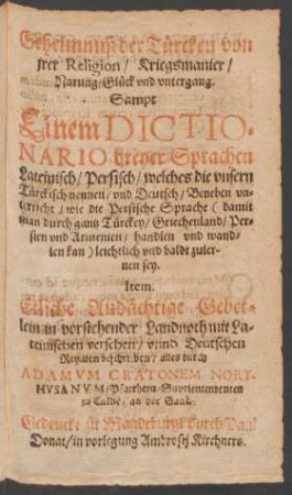 Geheimnuß der Türcken von irer Religion/ Kriegsmanier/ Narung/ Glück und untergang ...