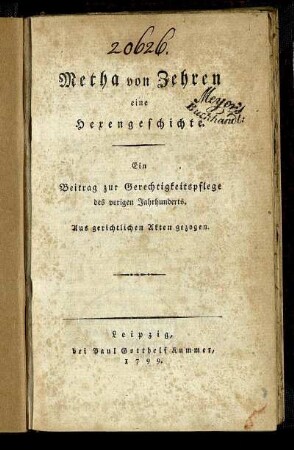 Metha von Zehren eine Hexengeschichte : Ein Beitrag zur Gerechtigkeitspflege des vorigen Jahrhunderts ; Aus gerichtlichen Akten gezogen