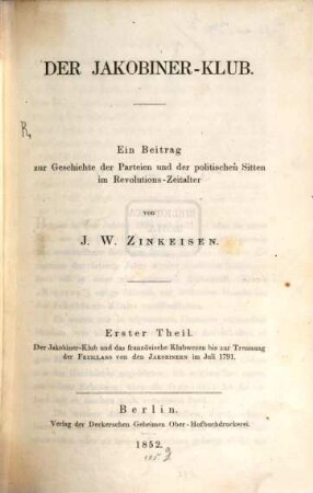 Der Jakobiner-Klub : Ein Beitrag zur Geschichte der Parteien und der politischen Sitten im Revolutions-Zeitalter, 1.. Der Jakobiner-Klub und das französische Klubwesen bis zur Trennung der Feuillans von den Jakobinern im Juli 1791
