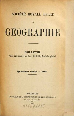 Bulletin de la Société Royale Belge de Géographie : année ... 15. 1891