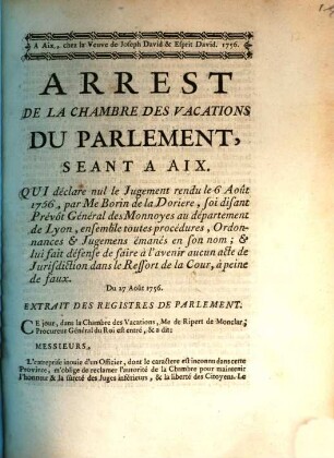 Arrest de la chambre des vacations du parlement, séant à Aix, qui déclare nul le jugement rendu le 6 Août 1756, par Me Borin de la Doriere ... : Du 27. Août 1756
