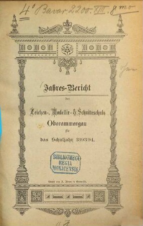 Jahres-Bericht der Zeichen-, Modellir- & Schnitzschule Oberammergau. 1893/94