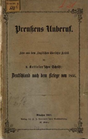 Preußens Unberuf : Eine aus dem Englischen übersetzte Kritik der v. Ketteler'schen Schrift: Deutschland nach dem Kriege von 1866