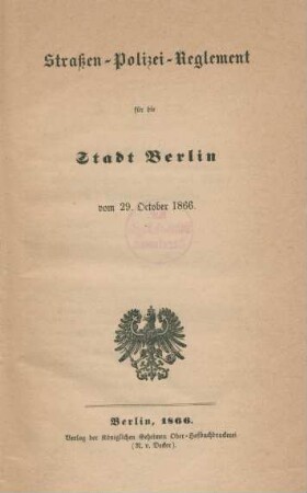 Straßen-Polizei-Reglement für die Stadt Berlin vom 29. October 1866