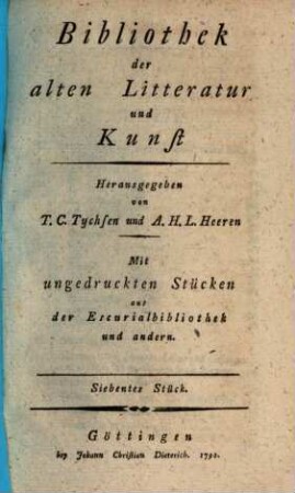 Bibliothek der alten Litteratur und Kunst : mit ungedruckten Stücken aus der Escurialbibliothek und andern. 7. 1790