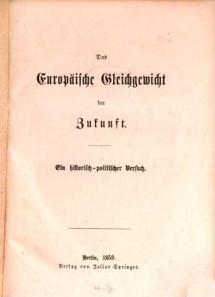 Das Europäische Gleichgewicht der Zukunft : ein historisch-politischer Versuch