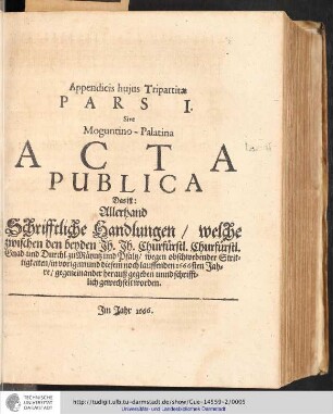 Titelblatt Appendicis hujus Tripartiæ Pars I Sive Moguntino - Palatina Acta Republica
