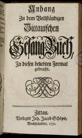 Anhang Zu dem Vollständigen Zittauischen Gesang-Buch : In diesen beliebten Format gebracht.