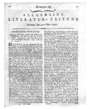 Lehrbuch der Religion nach Grundsätzen der Vernunft und des Christenthums. Hauptsächlich zum Unterrichte in den obern Schulklassen entworfen. Leipzig: Crusius 1789