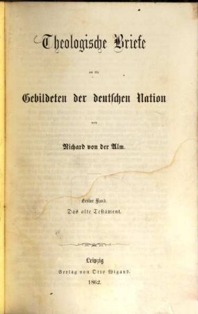 Theologische Briefe an die Gebildeten der deutschen Nation. 1, Das Alte Testament
