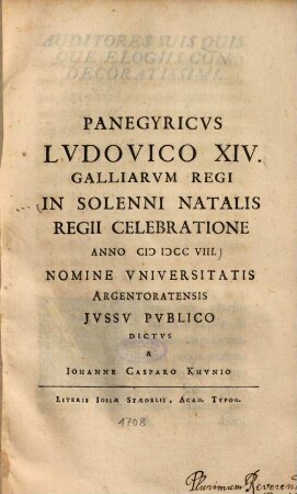 Panegyricvs Lvdovico XIV. Galliarvm Regi In Solenni Natalis Regii Celebratione : V. Septembris M DCCVII.