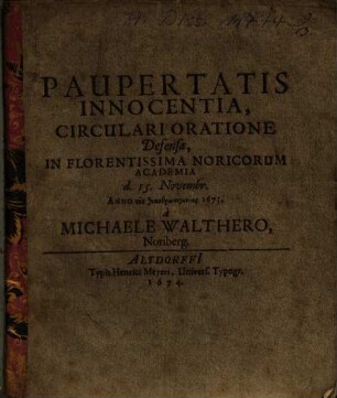 Paupertatis Innocentia : Circulari Oratione Defensa, In Florentissima Noricorum Academia d. 15. Novembr. Anno 1673