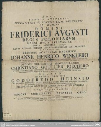 Summis Auspiciis Serenissimi Ac Potentissimi Principis Et Domini Domini Friderici Augusti ... Rectore ... Johanne Henrico Winklero ... Christiano Gottlieb Ioechero ... Godofredo Heinsio ... Philosophiae Doctor Et Liberalium Artium Magister Creatus Est Hacque Tabula Publica Declaratur Enocus Christianus Augustus Otho ... : [Leipziger Doctordiplom für E. Chr. A. Otho d. d. Dom. XVI p. fest. trin. 1755]