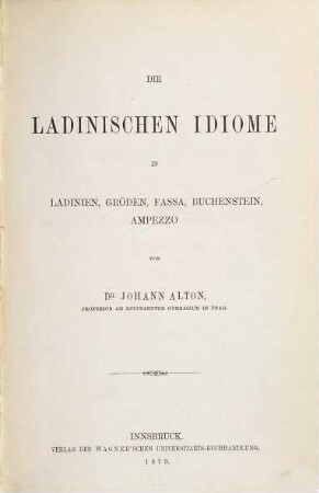 Die ladinischen Idiome in Ladinien, Gröden, Fassa, Buchenstein, Ampezzo