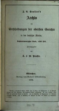 J. A. Seuffert's Archiv für Entscheidungen der obersten Gerichte in den deutschen Staaten. 26. 1872