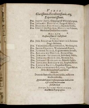 Viris Clarissimis, Excellentissimis, atque Experimentissimis, Dn. Justo Jung, [...] Dn. Johanni Deetzio, [...] Dn. Danieli Pelicano, [...] Dn. Christoph. Barthol. Merclin, [...]