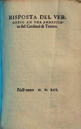 Risposta Del Vergerio Ad Vna Ambasciata del Cardinal di Trento