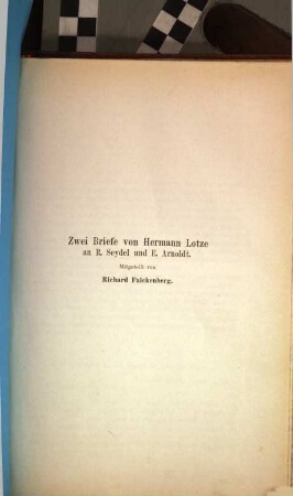 Zwei Briefe von Hermann Lotze an R. Seydel und E. Arnoldt : Mitgeteilt von Richard Falckenberg