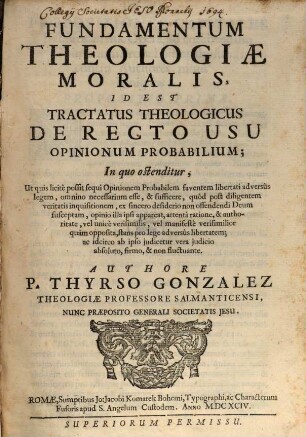 Fundamentum theologiae moralis, id est tractatus theologicus de recto usu opinionum probabilium