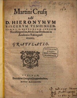 Ad Hieron. Viscerum Vemdingensem et Hierem. Sengium Nordlingensem, medicinae doctores in academia Tubingensi creatos gratulatio