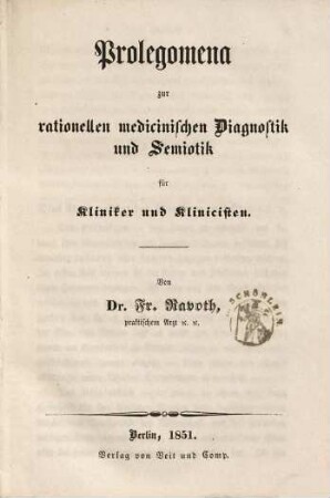 Prolegomena zur rationellen medicin. Diagnostik und Semiotik für Kliniker u. Klinicisten