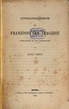 Entwicklungs-Geschichte der französischen Tragödie, vornehmlich im XVI. Jahrhundert