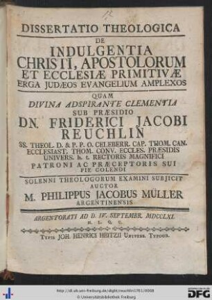 Dissertatio Theologica De Indulgentia Christi, Apostolorum Et Ecclesiae Primitivae Erga Judaeos Evangelium Amplexos : Argentorati Ad. D. IV. Septembr. MDCCLXI.