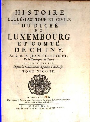 Histoire Ecclésiastique Et Civile Du Duché De Luxembourg Et Comté De Chiny, 2. Depuis la fondation du Royaume d'Austrasie