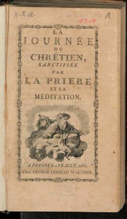 La Journée Du Chrétien, Sanctifiée Par La Priere Et La Méditation