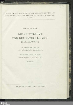 Die Kunstblume von der Antike bis zur Gegenwart : Geschichte und Eigenart eines volkstümlichen Kunstgewerbes