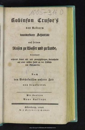 Robinson Crusoe's des Aeltern wunderbare Schicksale auf seinen Reisen zu Wasser und zu Lande, besonders während seines acht und zwanzigjährigen Aufenthaltes auf einer wüsten Insel an der Ostküste von Südamerica