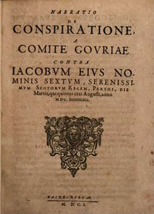 Narratio de conspiratione a. com. Govriae contr. Jacob VI.