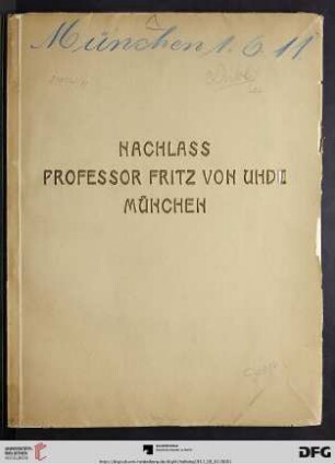 Nachlass Professor Fritz von Uhde, München : Gemälde und Handzeichnungen ; [Auktion in der Galerie Helbing in München, 1. Juni 1911]
