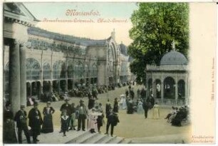 Marienbad. Kreuzbrunnen-Kolonnade. Abendkonzert : Marienbad. Kreuzbrunnen-Kolonnade (1888-1889; H. Miksch, J. Niedzielski). Abendkonzert
