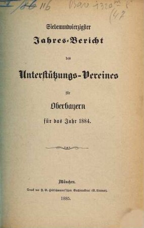 Jahres-Bericht des Unterstützungs-Vereines für Oberbayern : für das Jahr ... 47. 1884