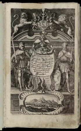 Topographia und Eigentliche Beschreibung Der Vornembsten Stäte, Schlösser auch anderer Plätze und Örter in denen Hertzogthümer[n] Braunschweig und Lüneburg, und denen dazu gehörende[n] Grafschafften Herrschafften und Landen