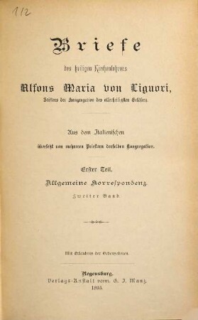 Briefe des heiligen Kirchenlehrers Alfons Maria von Liguori, [Erster Band], Zweiter Teil. = Zweiter Band