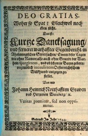 Deo Gratias ; Woher so spat? Gleichwol noch eben recht : das ist kurtze Danksagung und feinerer wahrhafter Gegenbericht in Aholminischen Streittsachen, einem Spargirten ... intitulirten Oesterreichischen Willkhumb entgegengesetzt