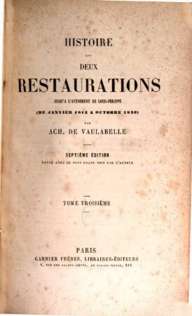 Histoire des deux restaurations jusqu'à l'avènement de Louis-Philippe : (de janvier 1813 à octobre 1830). 3